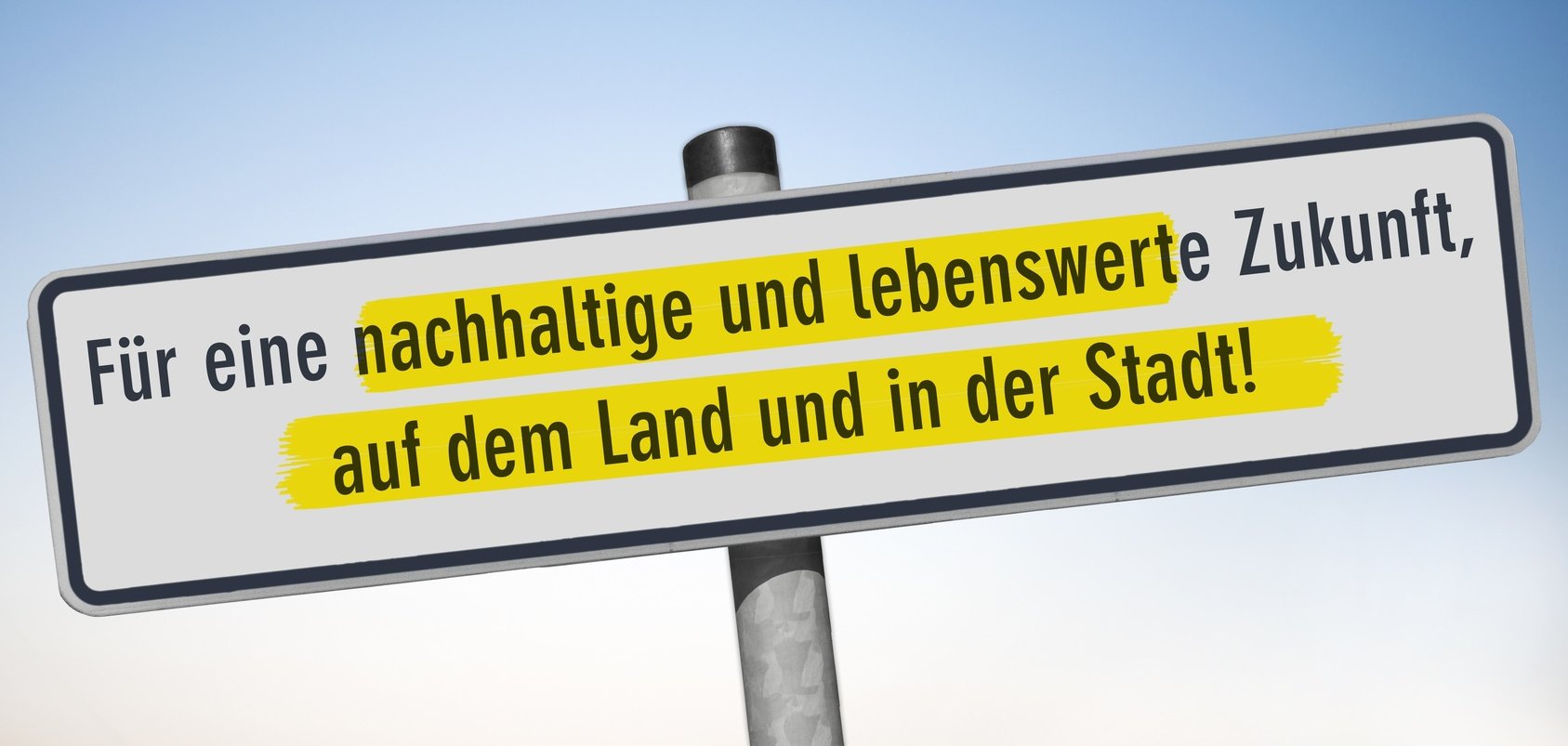 Schild: Eine nachhaltige und lebenswerte Zukunft, Auf dem Land und in der Stadt Schild: Eine nachhaltige und lebenswerte Zukunft, Auf dem Land und in der Stadt