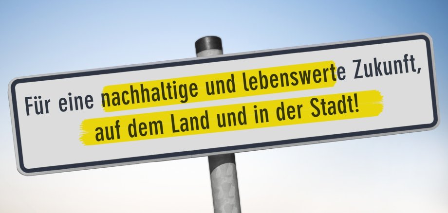 Schild: Eine nachhaltige und lebenswerte Zukunft, Auf dem Land und in der Stadt