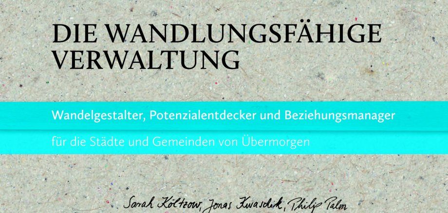 Die Wandlungsfähige Verwaltung